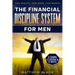 The Financial Discipline System for Men: 3 Steps to Freedom in 42 Months: This Minute This Week This Month