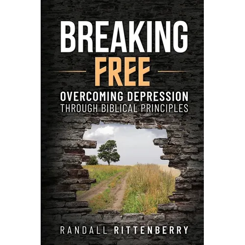 Breaking Free: Overcoming Depression Through Biblical Principles