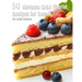 50 German Cake Flavor Recipes for Home