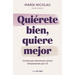Quiérete Bien, Quiere Mejor / Love Yourself Well. Love Better