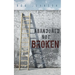 Abandoned Not Broken: The PASSION & PERSPECTIVE to discover your PURPOSE