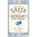 Forgotten Tales of Michigan's Lower Peninsula