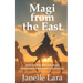 Magi from the East: How the Wise Men Challenge Christianity's Approach to Astrology