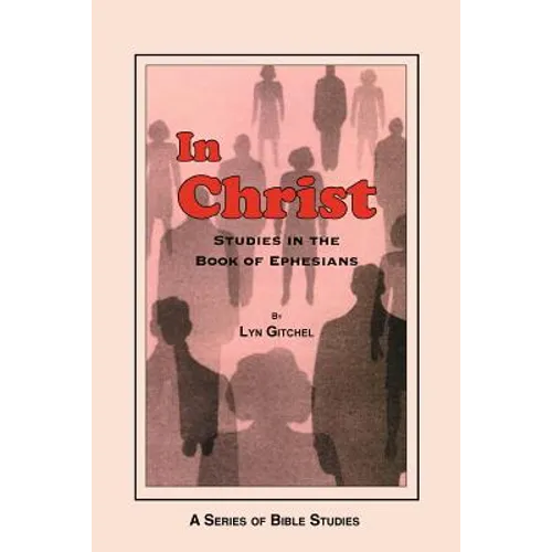 In Christ: Studies in the Book of Ephesians