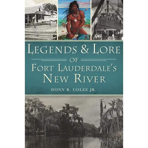 Legends & Lore of Fort Lauderdale's New River