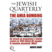 The AMIA Bombing: An Attack on Argentina's Jewish Centre in 1994 Killed 85 People. It Remains Unsolved. Why?: Jewish Quarterly 252