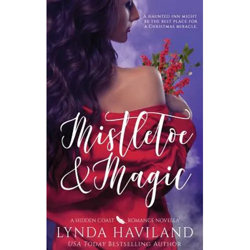 Mistletoe & Magic: A Hidden Coast Holiday Romance Novella
