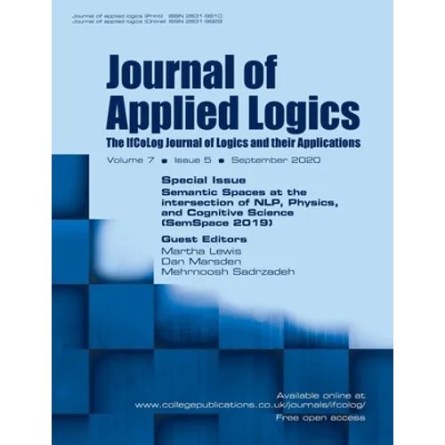 Journal of Applied Logics - The IfCoLog Journal of Logics and their Applications: Volume 7, Issue 5, September 2020. Special Issue: Semantics Spaces a