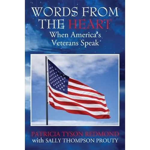 Words from the Heart: When America's Veterans Speak