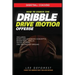 Basketball Coaching: How to Coach the Dribble Drive Motion Offense: Includes Basic and Advanced Concepts, Basketball Drills, Quick Hitters,