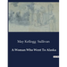 A Woman Who Went To Alaska
