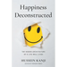 Happiness Deconstructed: The Hidden Architecture of a Life Well Lived