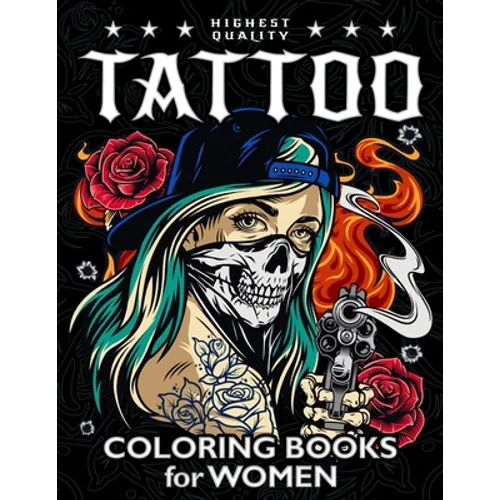 Tattoo Coloring Book for Women: Sexy Coloring Pages Adult Relaxation With Awesome Modern Tattoo Designs - Paperback