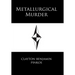 Metallurgical Murder