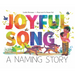 Joyful Song: A Naming Story