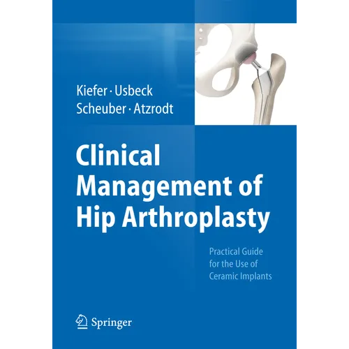 Clinical Management of Hip Arthroplasty: Practical Guide for the Use of Ceramic Implants