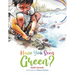 Have You Seen Green?