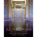 Julia Morgan: The Road to San Simeon, Visionary Architect of the California Renaissance