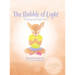 The Bubble of Light: A Story of Self-Love (Includes Guided Mindfulness Activities for Kids)