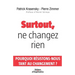 Surtout, ne changez rien: Pourquoi Résistons-Nous Tant Au Changement ?