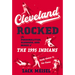 Cleveland Rocked: The Personalities, Sluggers, and Magic of the 1995 Indians