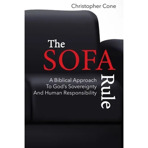 The Sofa Rule: A Biblical Approach to God's Sovereignty and Human Responsibility