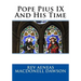 Pope Pius IX And His Time