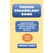 French Vocabulary Bank: English-French bilingual vocabulary book of essential French words and phrases