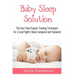 Baby Sleep Solution: The Four Most Popular Training Techniques for a Good Night's Sleep Compared and Explained