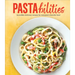 Pastabilities: Incredibly Delicious Recipes for Everyone's Favorite Food