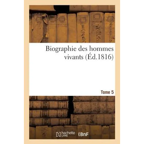 Biographie Des Hommes Vivants Tome 5