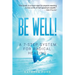 Be Well: A 7-Step System for Radical Healing