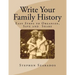 Write Your Family History: Easy Steps to Organize, Save and Share