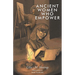 Ancient Women Who Empower