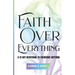 Faith over Everything: A 12-Day Devotional to Overcome Anything