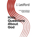 Kids, Questions About God: A short dialogue referencing the New International Version of The Bible.