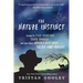 The Nature Instinct: Learn to Find Direction, Sense Danger, and Even Guess Nature's Next Move - Faster Than Thought