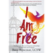 I Am Free: Healing Stories About Surviving Toxic Relationships With Narcissists And Sociopaths