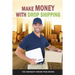 Make Money with Dropshipping: How to Make Money with Dropshipping