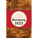 Germany 1923: Hyperinflation, Hitler's Putsch, and Democracy in Crisis