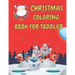 Christmas Coloring Book for Toddler: 86 Beautiful Illustrated Pages to Color featuring Santa Claus, Reindeer, Snowmen, Christmas Gifts and More!