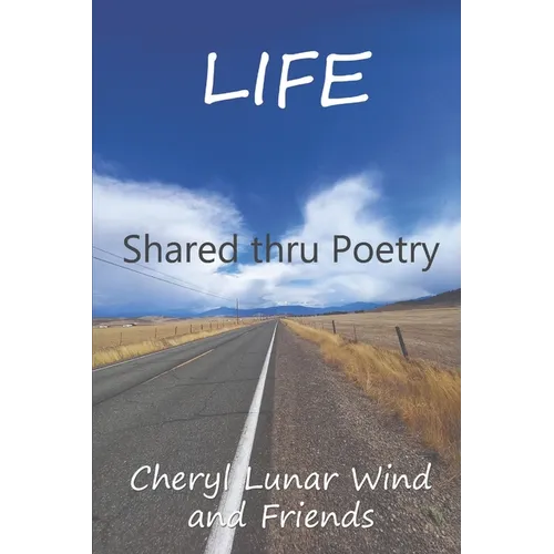 Life: Shared thru Poetry