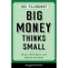 Big Money Thinks Small: Biases, Blind Spots, and Smarter Investing