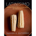 Latinísimo: Recetas Caseras de Los Veintiún Países de América Latina