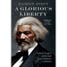 A Glorious Liberty: Frederick Douglass and the Fight for an Antislavery Constitution