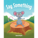 Say Something