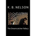 The Dreamcatcher Fallacy: The Dreamcatcher Fallacy, Book 1
