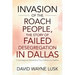Invasion of the Roach People, The Story of Failed Desegregation in Dallas: A Sociological Chronical of Two Cultures in Conflict