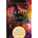 Creative Church Handbook: Releasing the Power of the Arts in Your Congregation