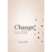 Change!: Combining Analytic Approaches with Street Wisdom